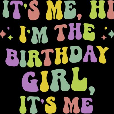 It s Me  Hi    Birthday Girl Thumbnail